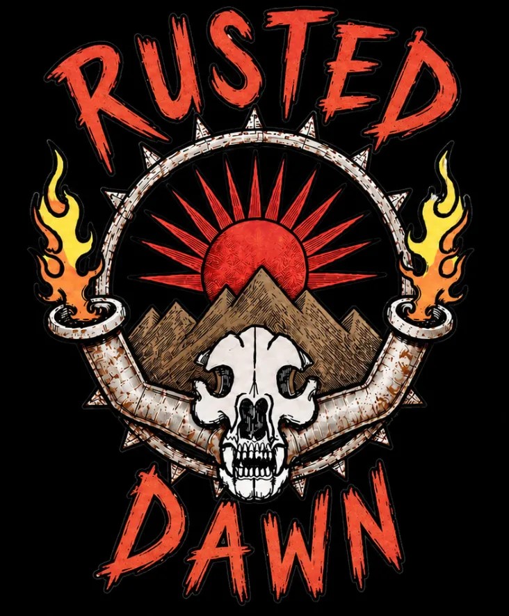 The Rusted Dawn emblem: a red sun rising over brown mountains behind a horned beast skull, ringed by spiked exhaust pipes burning at both ends, lettered RUSTED DAWN.